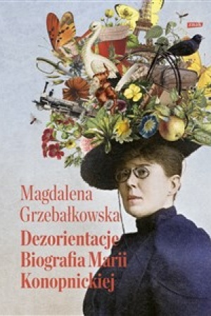 Buchcover: Dezorientacje Biografia Marii Konopnickiej. Buch auf Polnish