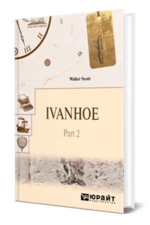 Cover: IVANHOE IN 2 P. PART 2. AJVENGO V 2 CH. CHAST′ 2