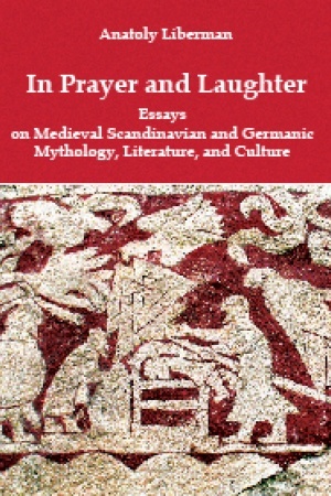 Buchcover: In Prayer and Laughter. Essays on Medieval Scandinavian and Germanic Mythology, Literature, and Culture.