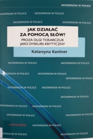 Cover: Jak działać za pomocą słów? : proza Olgi Tokarczuk jako dyskurs krytyczny- Polnisch