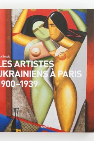 Buchcover: LES ARTISTES UKRAINIENS À PARIS. 1900-1939