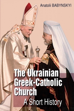 Buchcover: The Ukrainian Greek-Catholic Church. A Short History, Anhlijs′ka