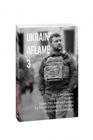 Buchcover: Ukraïna v ohni 3. CHronika podij: tretij misjac′. Promovy ta zvernennja Prezydenta Ukraïny Volodymyra Zelens′koho (anhl.)